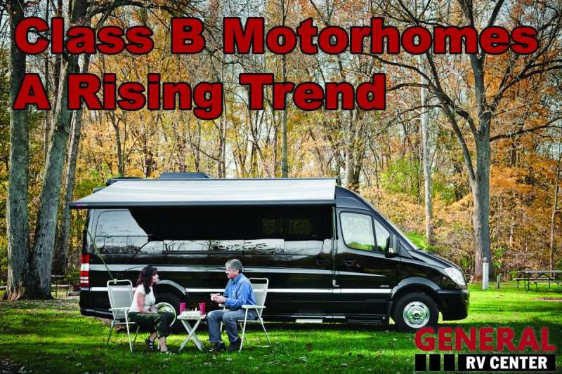 Class B Motorhomes: The Rising Trend – Welcome, To The General RV Blog!